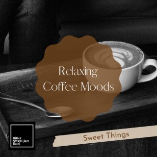 Relaxing Coffee Moods - Sweet Things