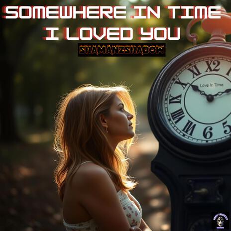 Somewhere In Time I Loved You | Boomplay Music