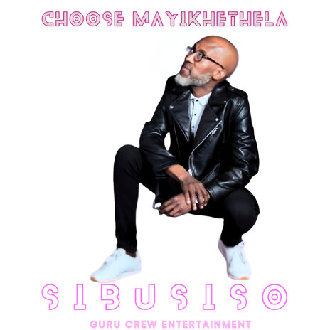 Choose Mayikhethela ft. Sibusiso