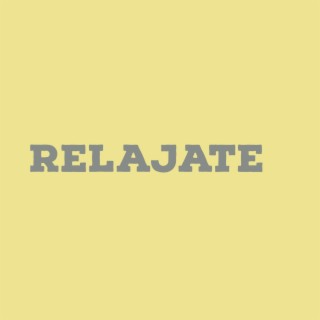 Relajate