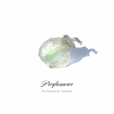 Parfumeur ft. Yzmann | Boomplay Music