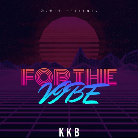 For The Vibe | Boomplay Music