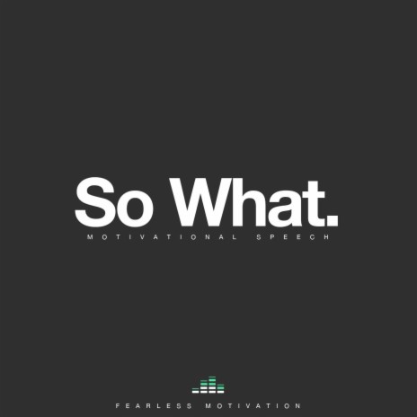 So What (Motivational Speech) | Boomplay Music