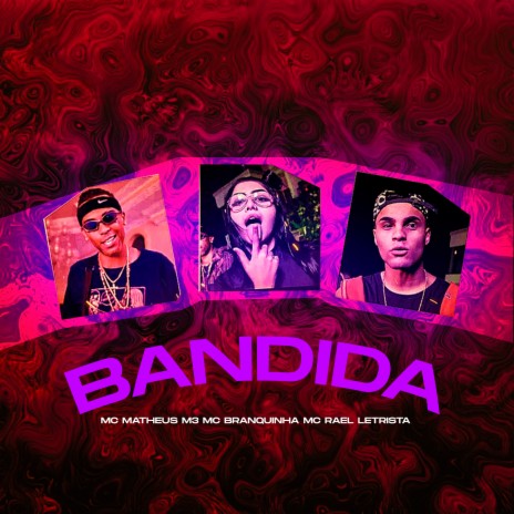 Bandida ft. MC Matheus M3 & Mc Rael Letrista | Boomplay Music