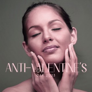 Anti-Valentine's Day 2023 - Love Yourself First