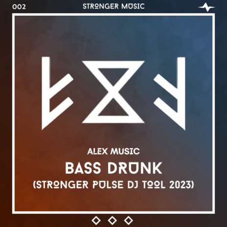 Bass Drunk (Stronger Pulse DJ Tool 2023) | Boomplay Music