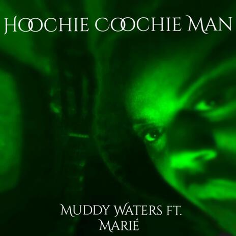 Hoochie Coochie Man | Boomplay Music