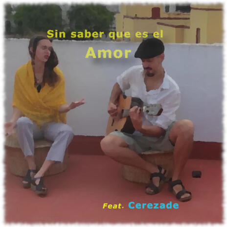 Sin saber que es el Amor ft. Cerezade | Boomplay Music