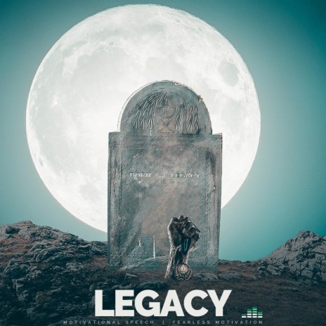 Legacy (Motivational Speech) | Boomplay Music