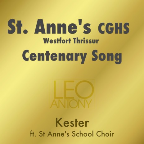 St. Anne's CGHS Westfort Thrissur Centenary Song ft. Kester & St. Anne's School Choir