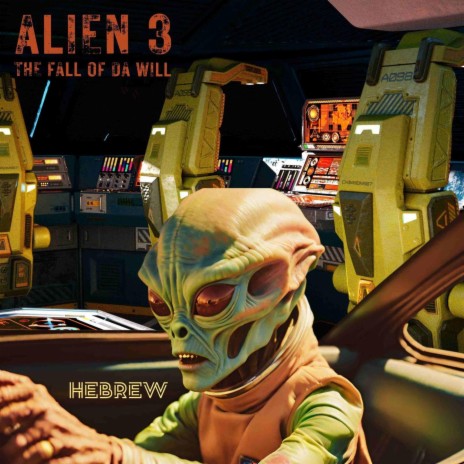 Alien 3: The Fall of da Will