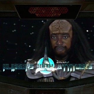 Klingons with Attitudes