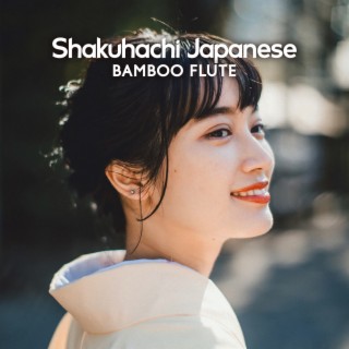 Shakuhachi Japanese Bamboo Flute: Relaxing Instrumental Music with Amazing Nature Sounds for Zen Meditation & Mindfulness