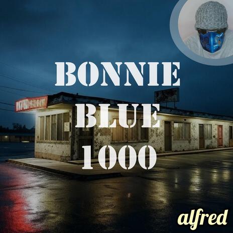 Bonnie Blue 1000 | Boomplay Music