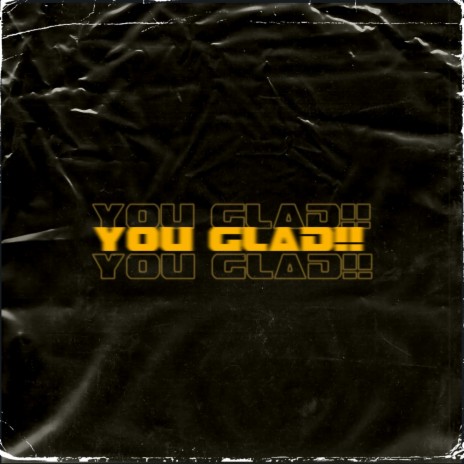 You Glad!! ft. Chasey | Boomplay Music