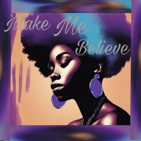 Make me Believe | Boomplay Music
