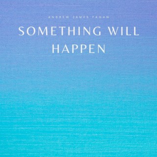 Something Will Happen