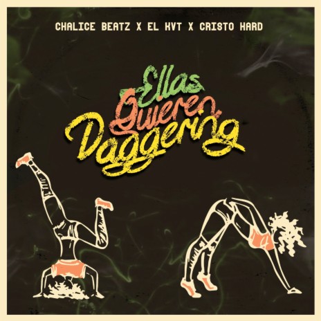 Ellas Quieren Daggering ft. El Kvt & Cristo Hard | Boomplay Music