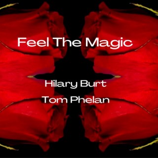 Feel The Magic ft. Tom Phelan lyrics | Boomplay Music