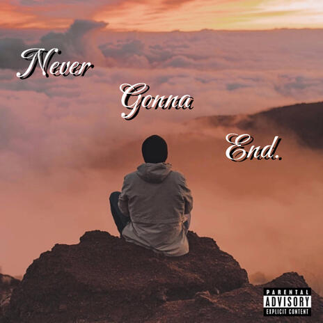 Never Gonna End | Boomplay Music