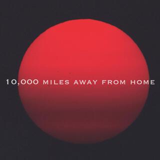 10,000 MILES AWAY FROM HOME (PIANO DEMO)