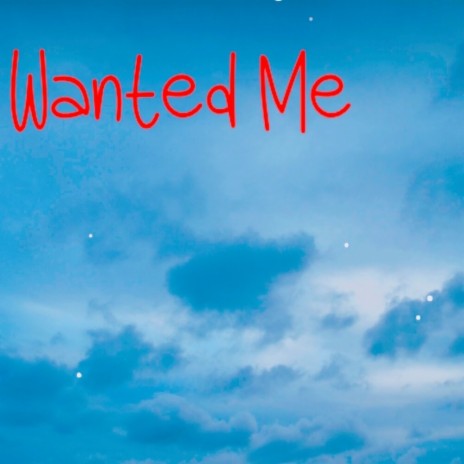 Wanted Me | Boomplay Music