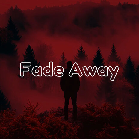 Fade Away | Boomplay Music