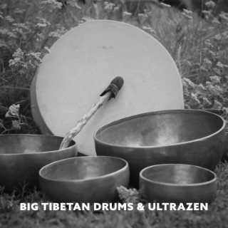 Big Tibetan Drums & UltraZen: Intense Mindful Meditation with Singing Bowls