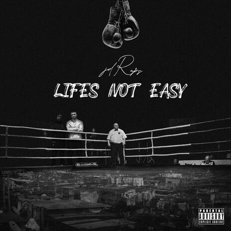 Life's Not Easy | Boomplay Music