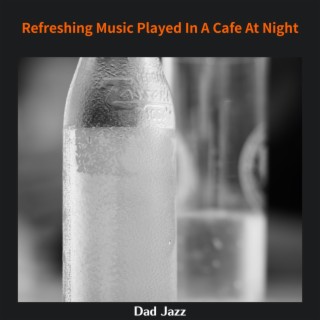 Refreshing Music Played in a Cafe at Night