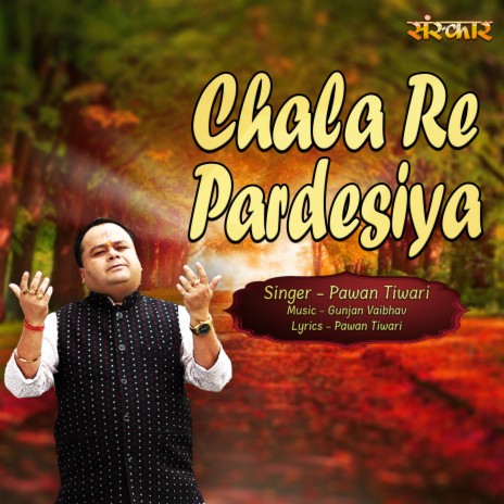 Chala Re Pardesiya | Boomplay Music