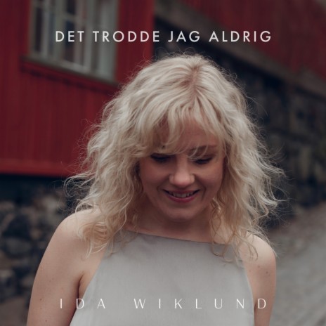 Det trodde jag aldrig | Boomplay Music