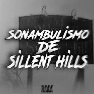 SONAMBULISMO DE SILLENT HILLS