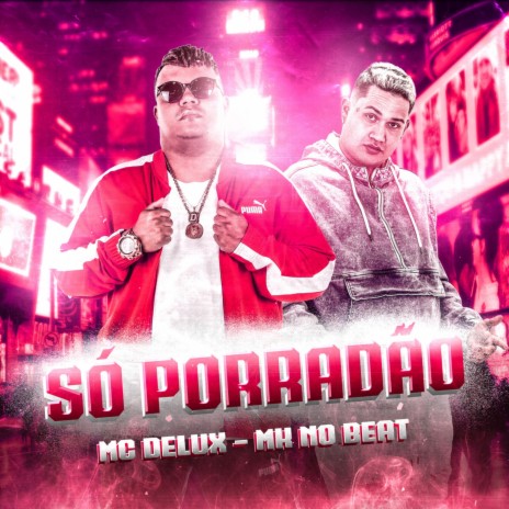 Só Porradão ft. Mc Delux | Boomplay Music