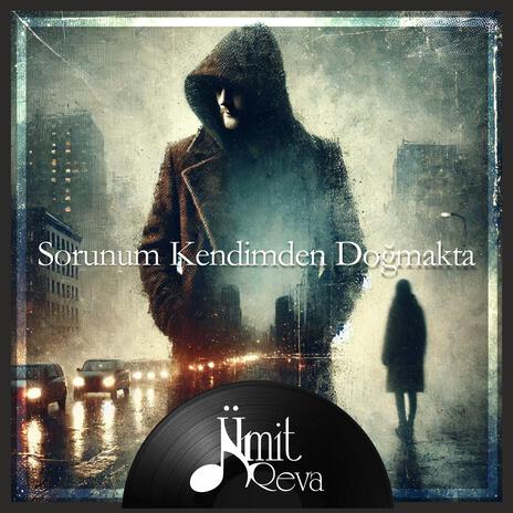 Sorunum Kendimden Doğmakta (AI Cover) | Boomplay Music