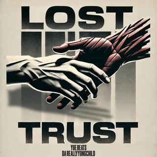 LOST TRUST (feat. yuebeatz)