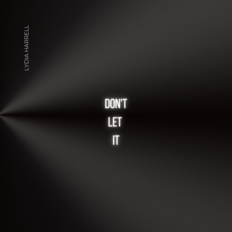 Don't Let It | Boomplay Music