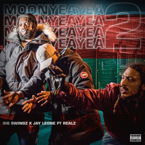 Moonyeayea 2 ft. Big Swingz & Realz | Boomplay Music