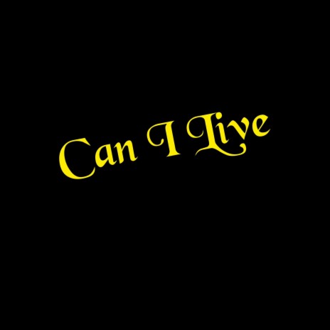 Can I Live | Boomplay Music