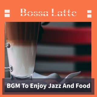 Bgm to Enjoy Jazz and Food