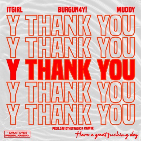 Y THANK YOU ft. Burgun4y! & Muddy | Boomplay Music