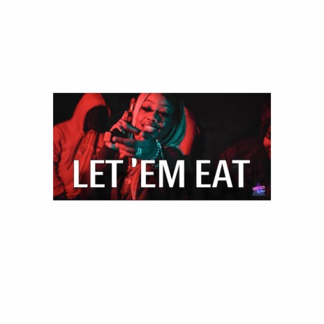 LET EM EAT | Boomplay Music