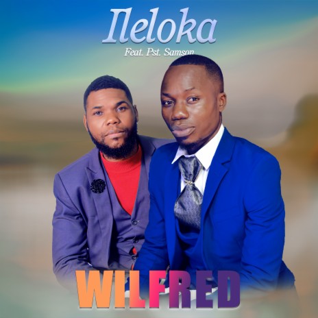 Ileloka ft. Wilfred Kamboyi & Pst. Samson