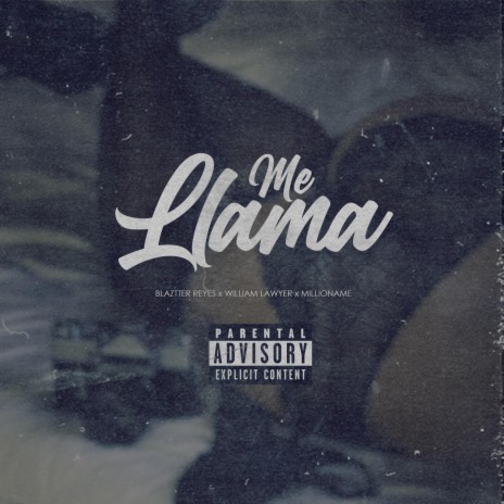 ME LLAMA ft. William Lawyer, Milloname & Real Elite Music | Boomplay Music