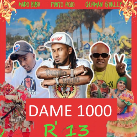 Dame 1000 ft. Dany Punto Rojo, German Gualey & El Mudo Bubu | Boomplay Music