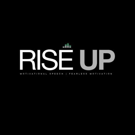 Rise Up (Motivational Speech) | Boomplay Music