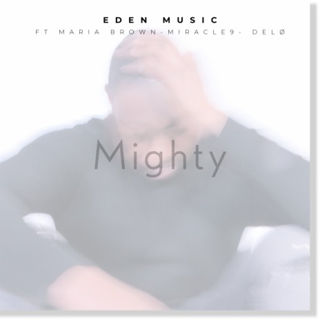 Mighty ft. Miracle9, DelØ & Maria Brown | Boomplay Music