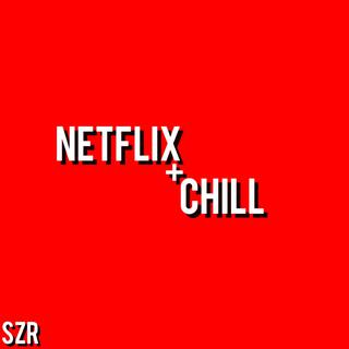 Netflix + Chill