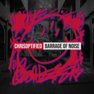 Barrage Of Noise