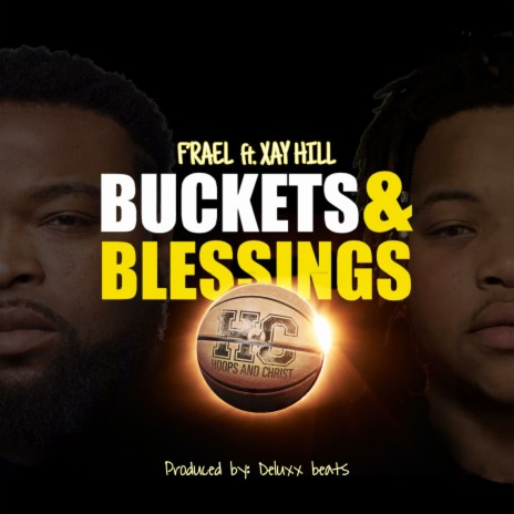 Buckets&blessings ft. Xay Hill